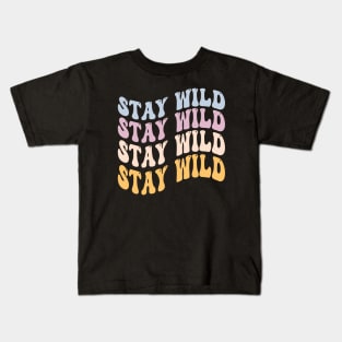 Stay Wild Kids T-Shirt